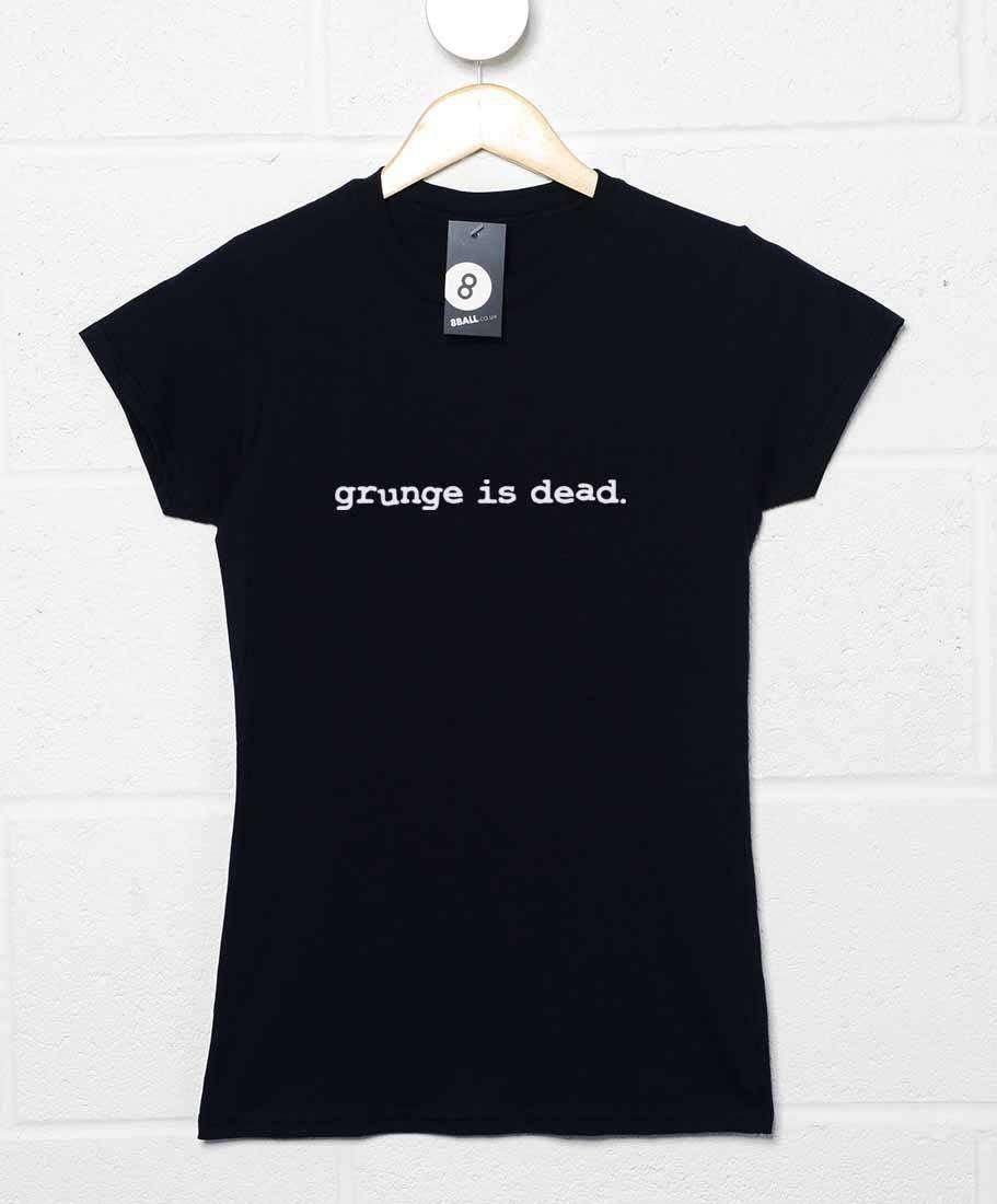 Grunge Is Dead Womens T-Shirt 8Ball