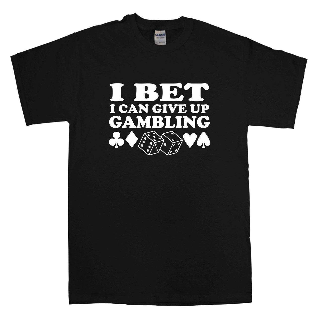 I Bet I Can Give Up Gambling Unisex T-Shirt 8Ball