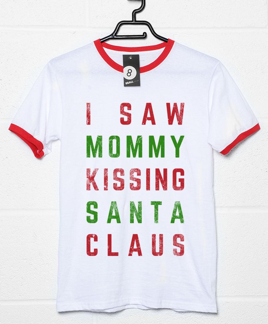 I Saw Mommy Kissing Santa Claus Christmas Slogan Graphic T-Shirt For Men 8Ball