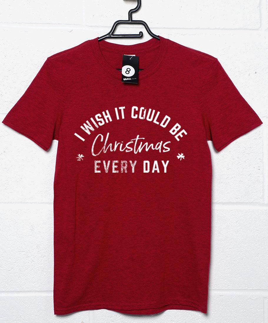 I Wish it Could be Christmas Every Day Mens/Unisex Mens T-Shirt 8Ball