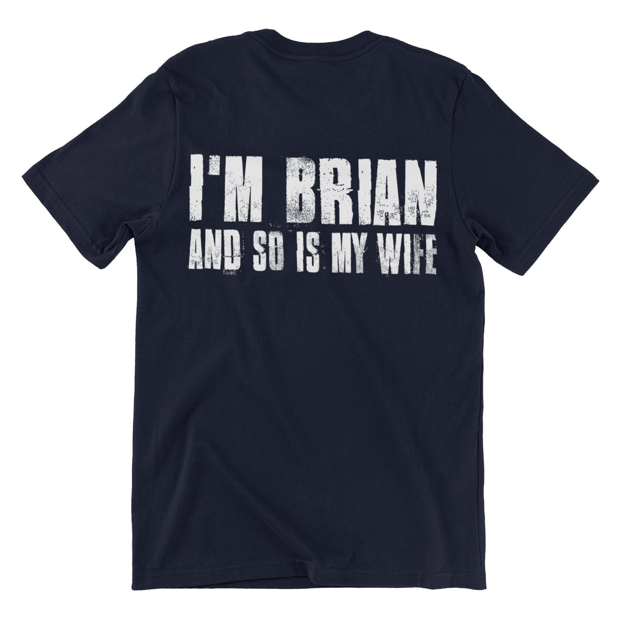 I'm Brian & So Is My Wife Unisex T-Shirt For Men And Women 8Ball