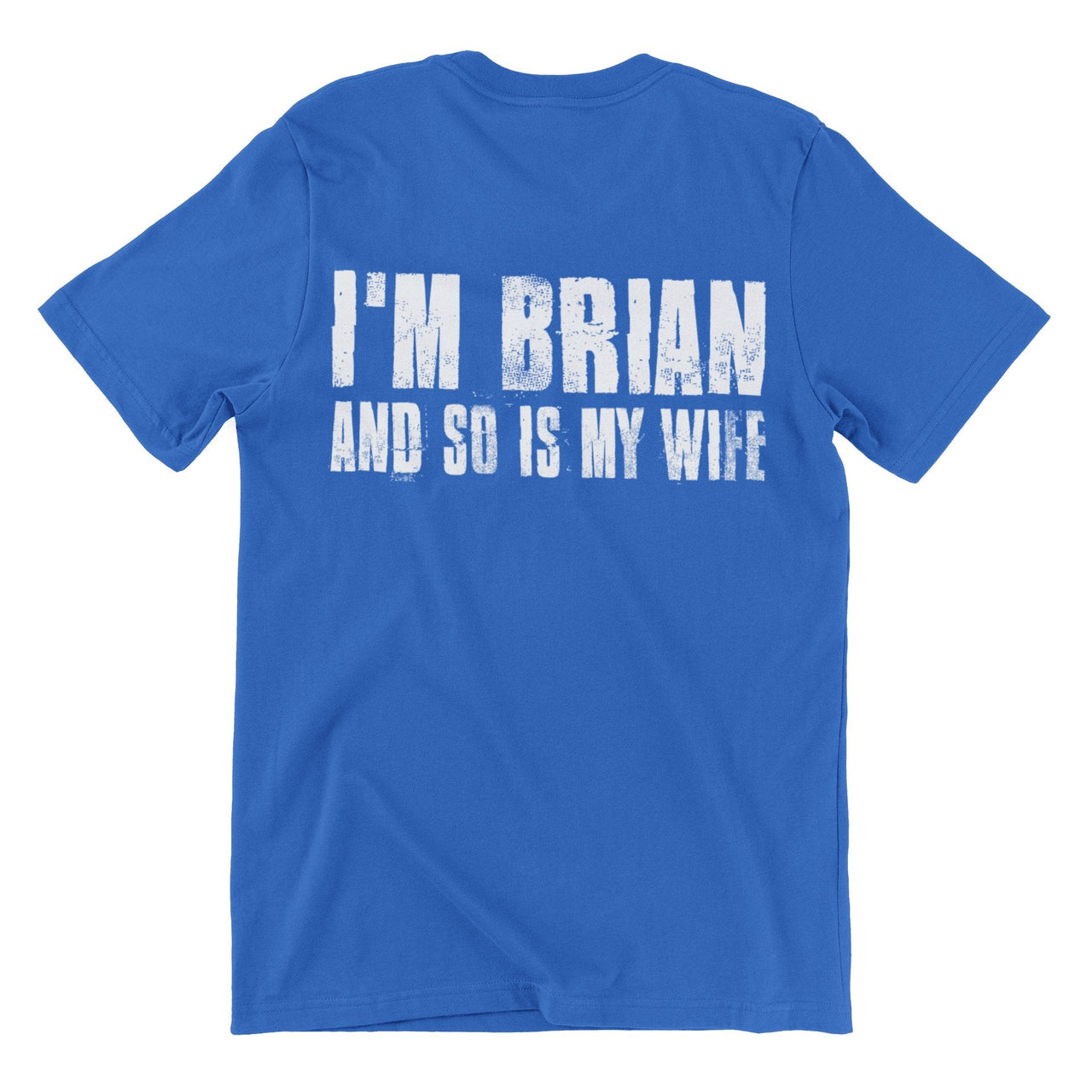 I'm Brian & So Is My Wife Unisex T-Shirt For Men And Women 8Ball