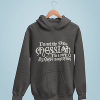 Thumbnail for I'm Not The Messiah I'm a Naughty Boy Unisex Hoodie 8Ball