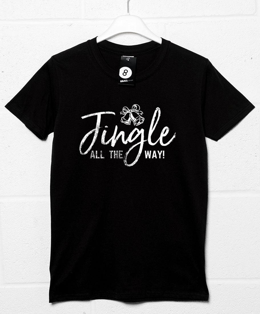 Jingle All the Way Christmas Slogan Unisex T-Shirt 8Ball