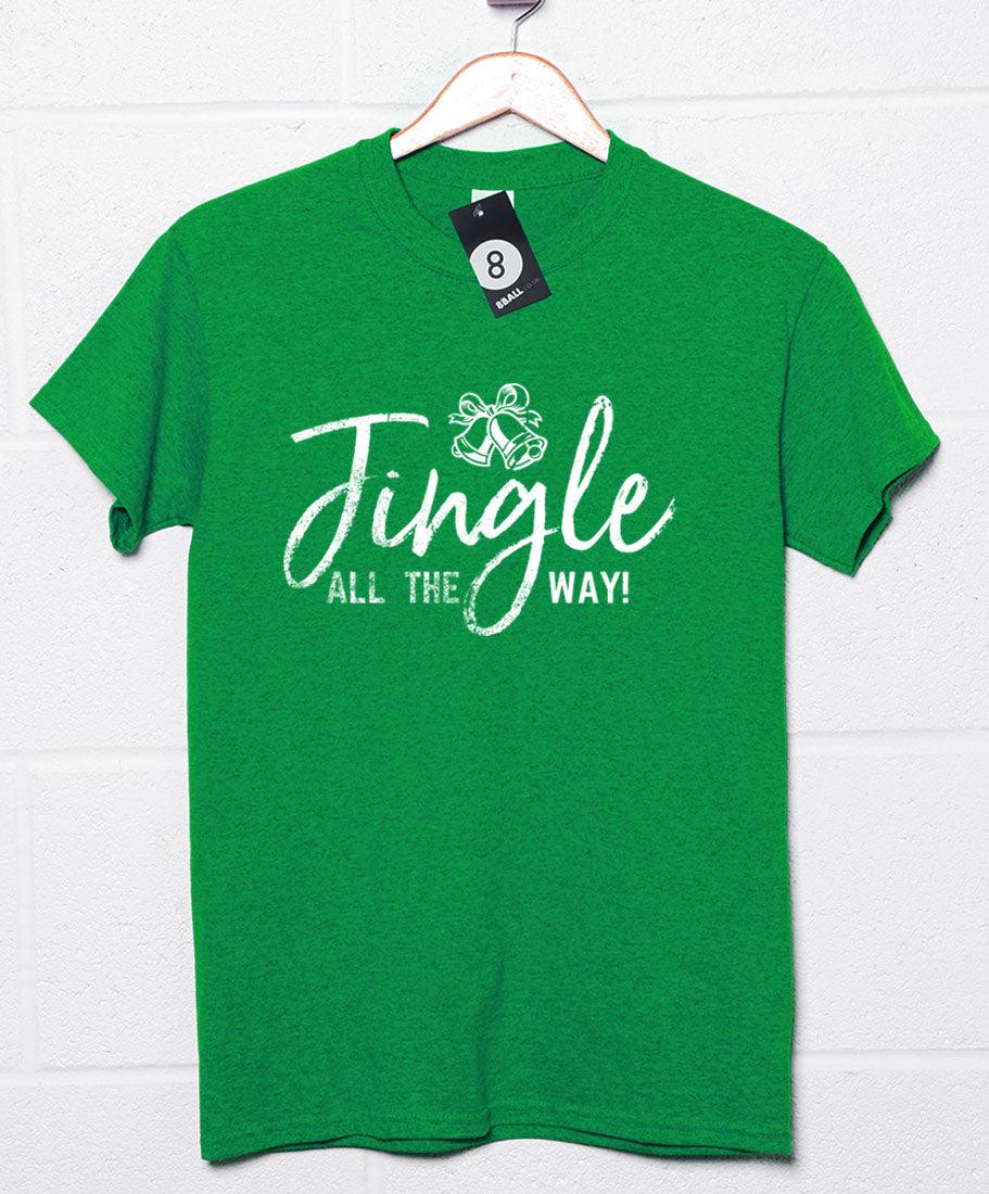 Jingle All the Way Christmas Slogan Unisex T-Shirt 8Ball
