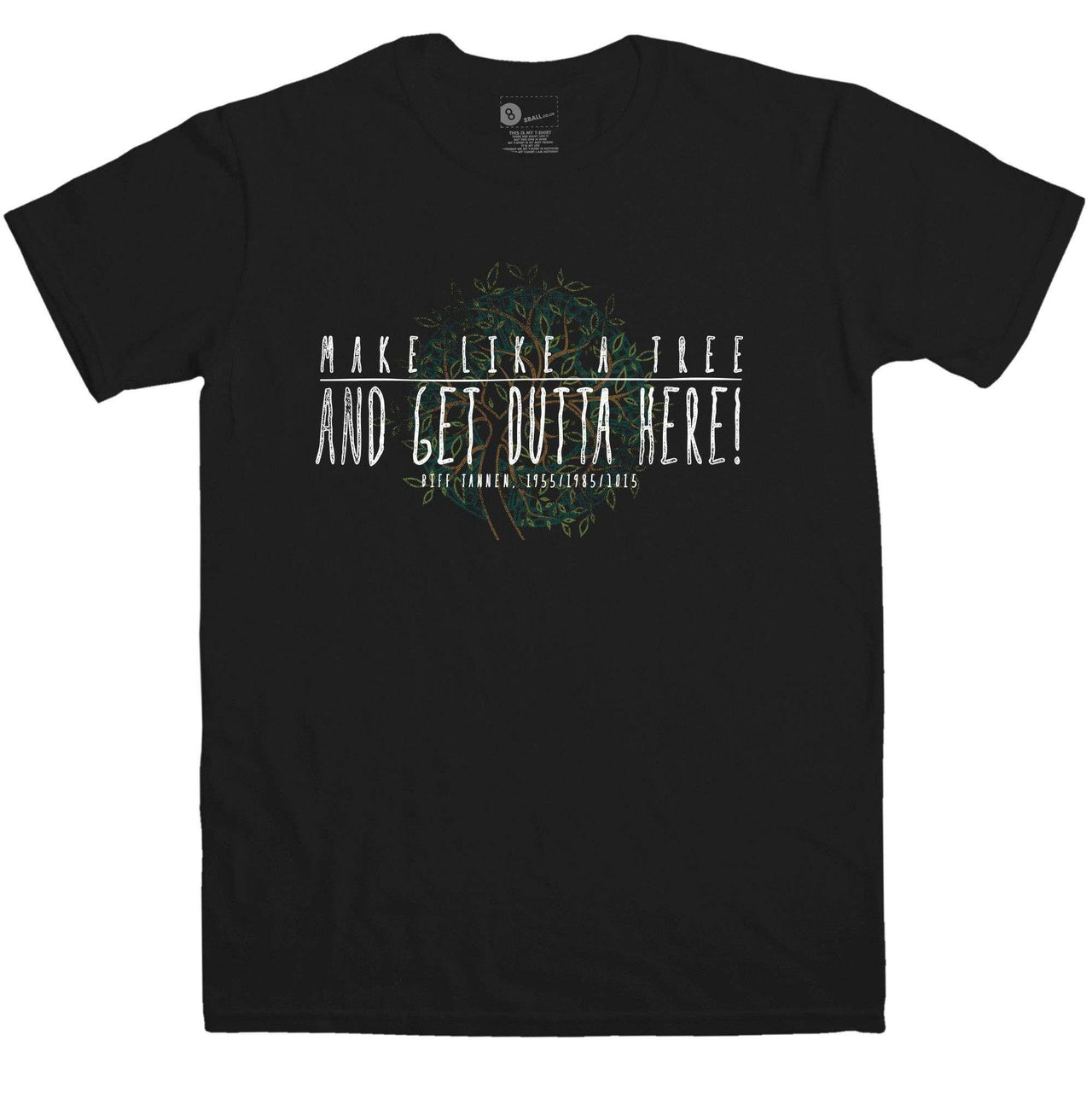 Make Like A Tree Mens T-Shirt 8Ball