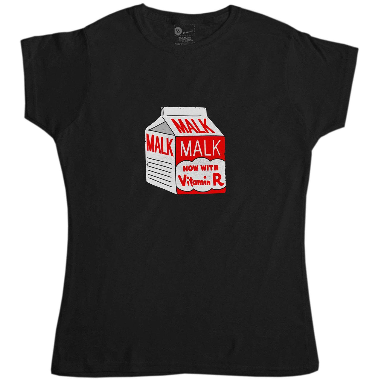 Malk Now with Vitamin R Womens Style T-Shirt 8Ball