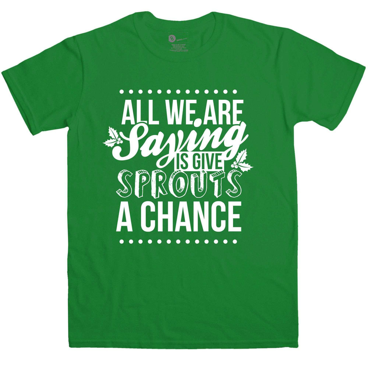 Mens Funny Christmas Give Sprouts A Chance Mens Graphic T-Shirt 8Ball