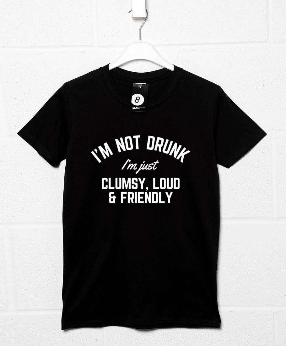 Not Drunk Just Friendly Mens T-Shirt 8Ball