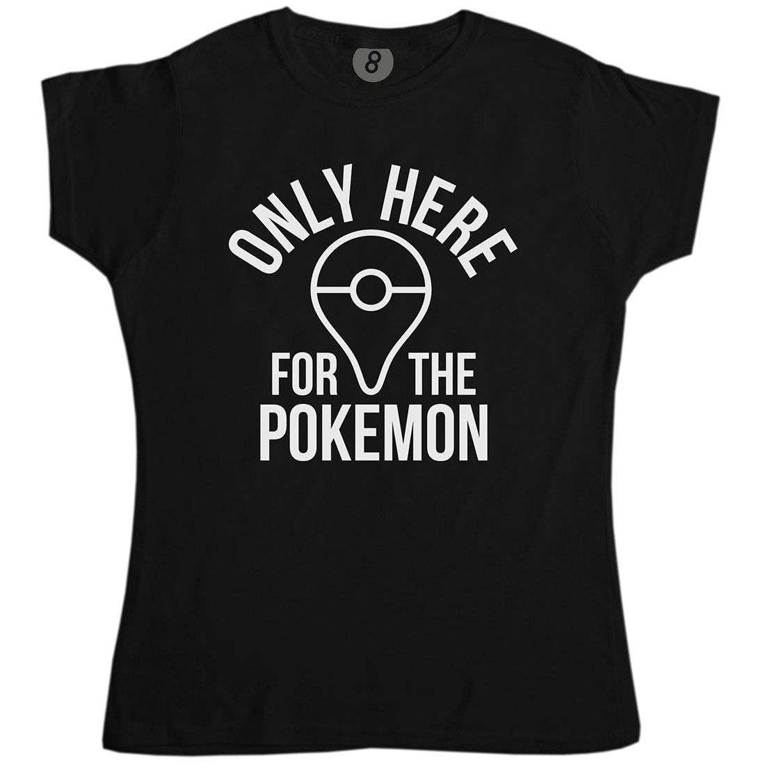 Only Here For The Pokemon Womens T-Shirt 8Ball