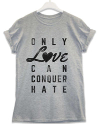 Thumbnail for Only Love Can Conquer Hate Lyric Quote Unisex T-Shirt 8Ball