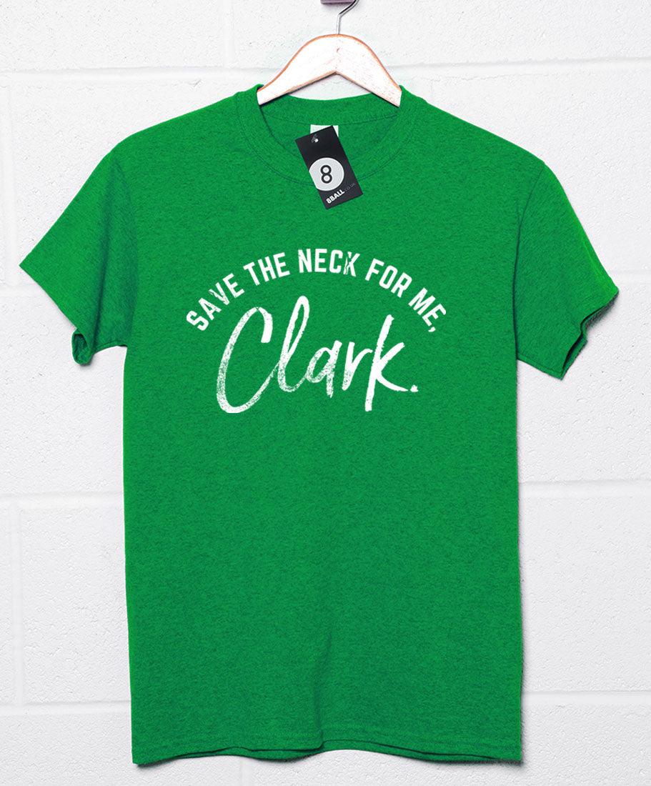 Save the Neck for Me Clark Mens Graphic T-Shirt 8Ball