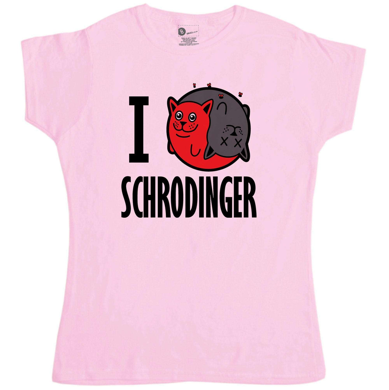 Schrodinger's Cat I Heart Schrodinger Womens Style T-Shirt 8Ball
