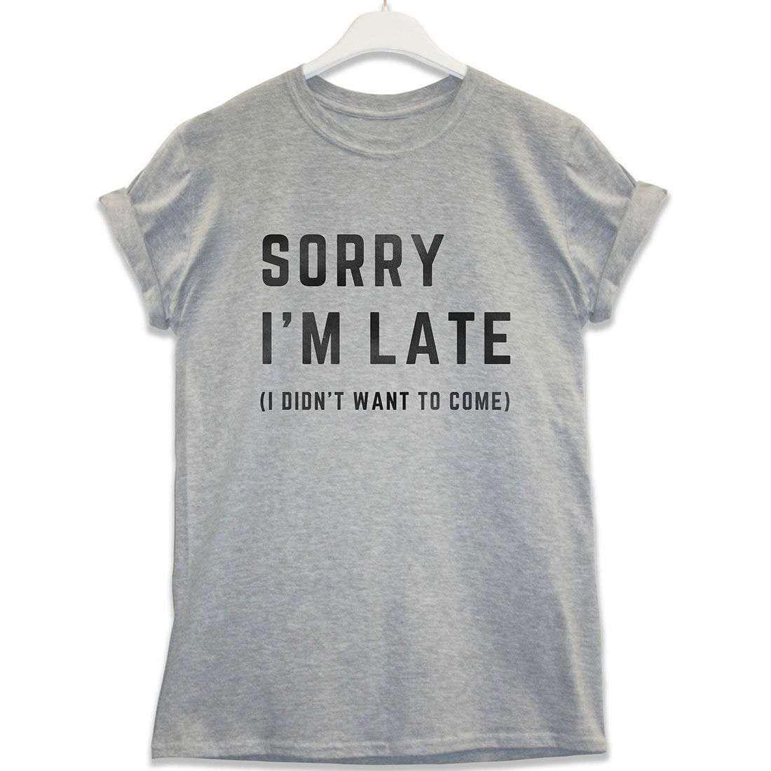 Sorry I'm Late Unisex T-Shirt For Men And Women 8Ball