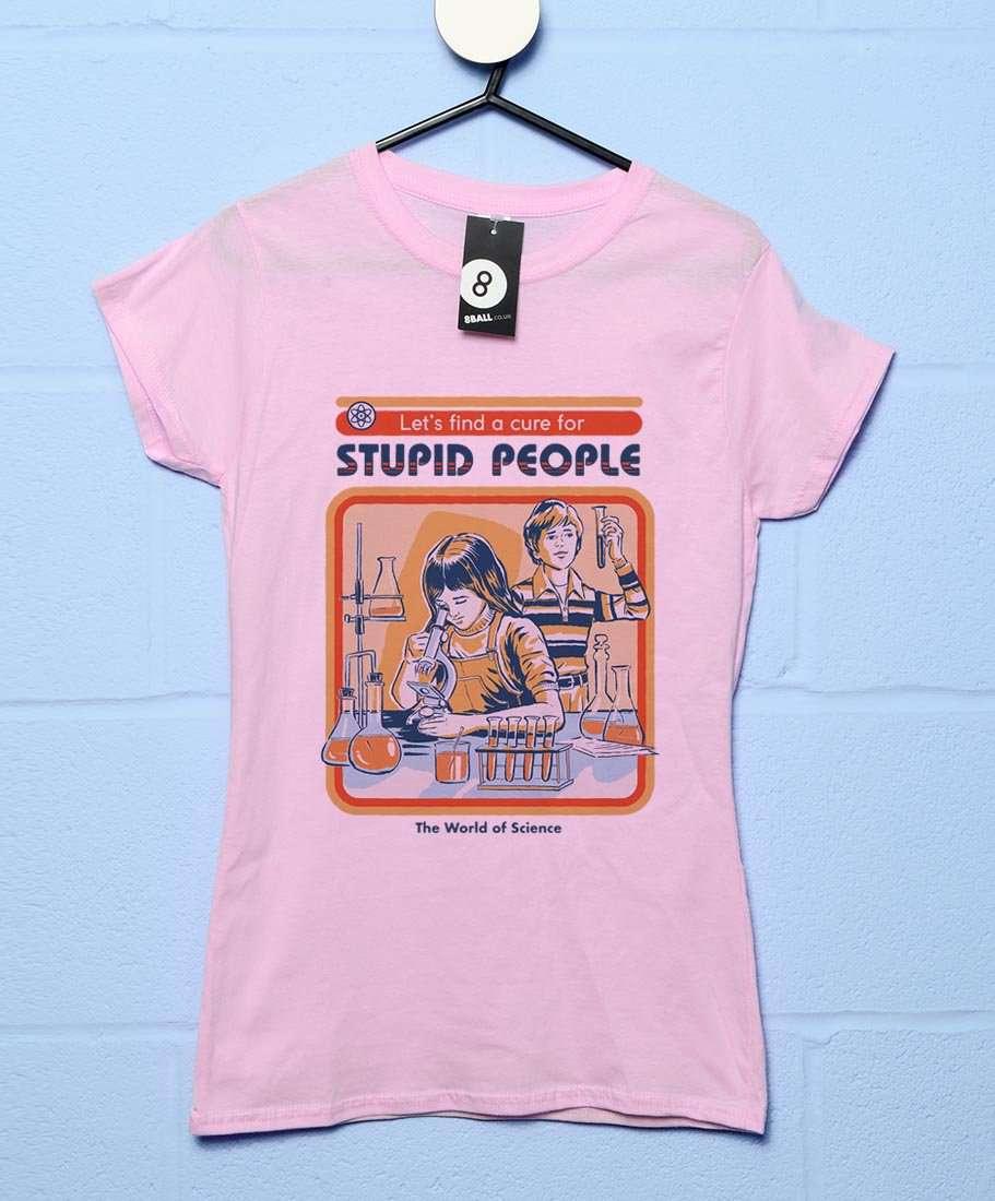 Steven Rhodes A Cure For Stupid People T-Shirt for Women 8Ball