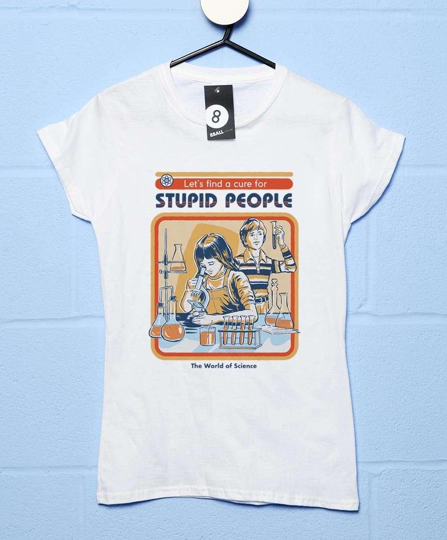 Steven Rhodes A Cure For Stupid People T-Shirt for Women 8Ball