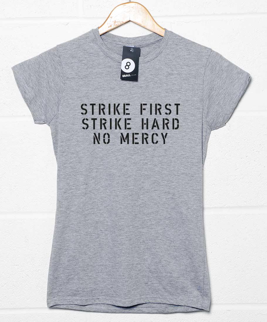 Strike First Strike Hard No Mercy Womens Style T-Shirt 8Ball