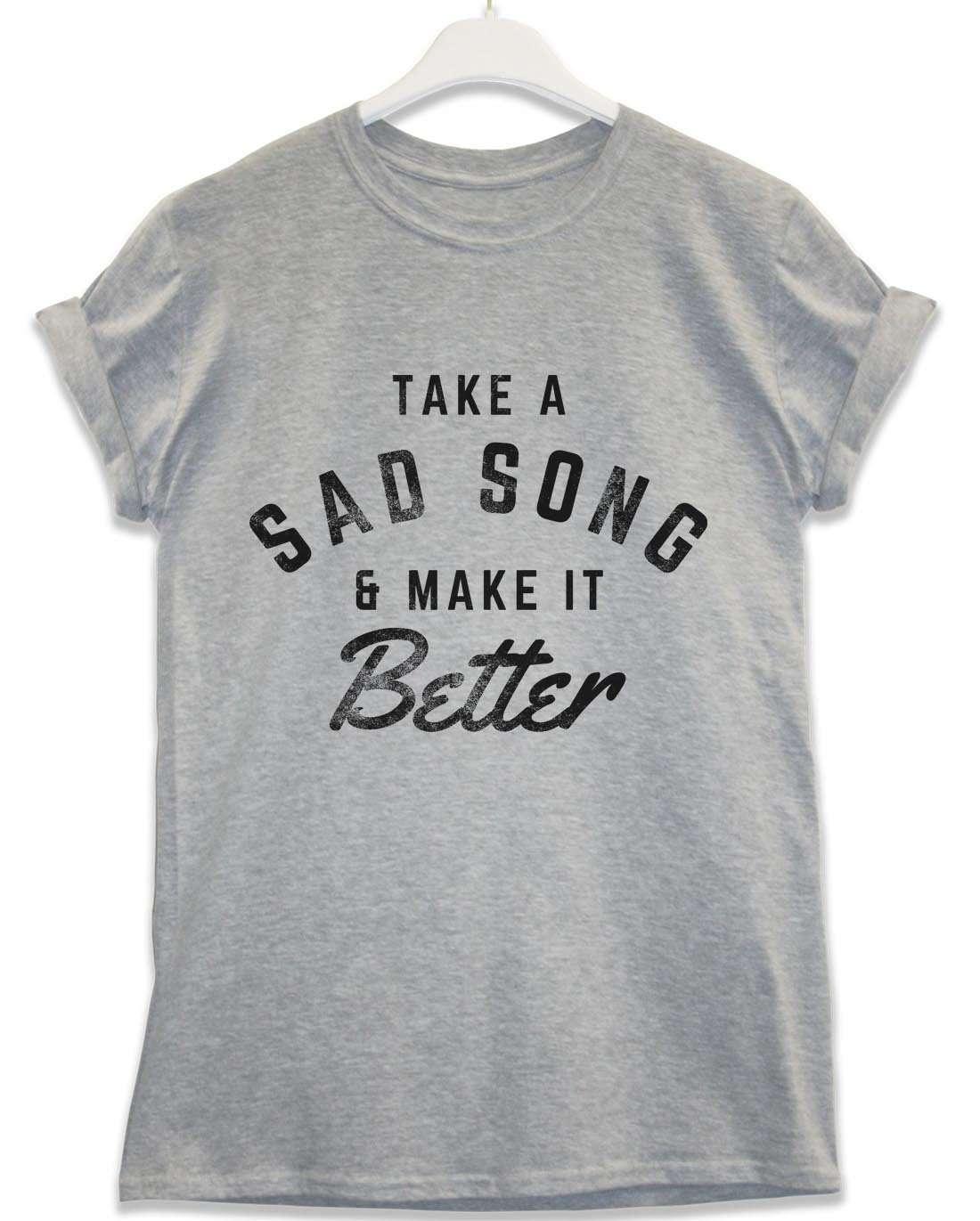 Take a Sad Song and Make it Better Lyric Quote T-Shirt For Men 8Ball