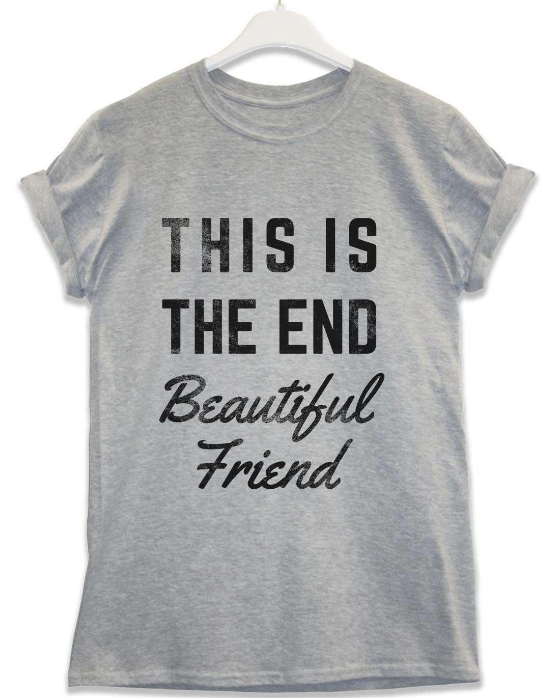 This is the End Beautiful Friend Lyric Quote Mens Graphic T-Shirt 8Ball
