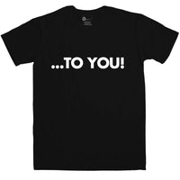 Thumbnail for To You Mens T-Shirt, Inspired By Chuckle Brothers 8Ball
