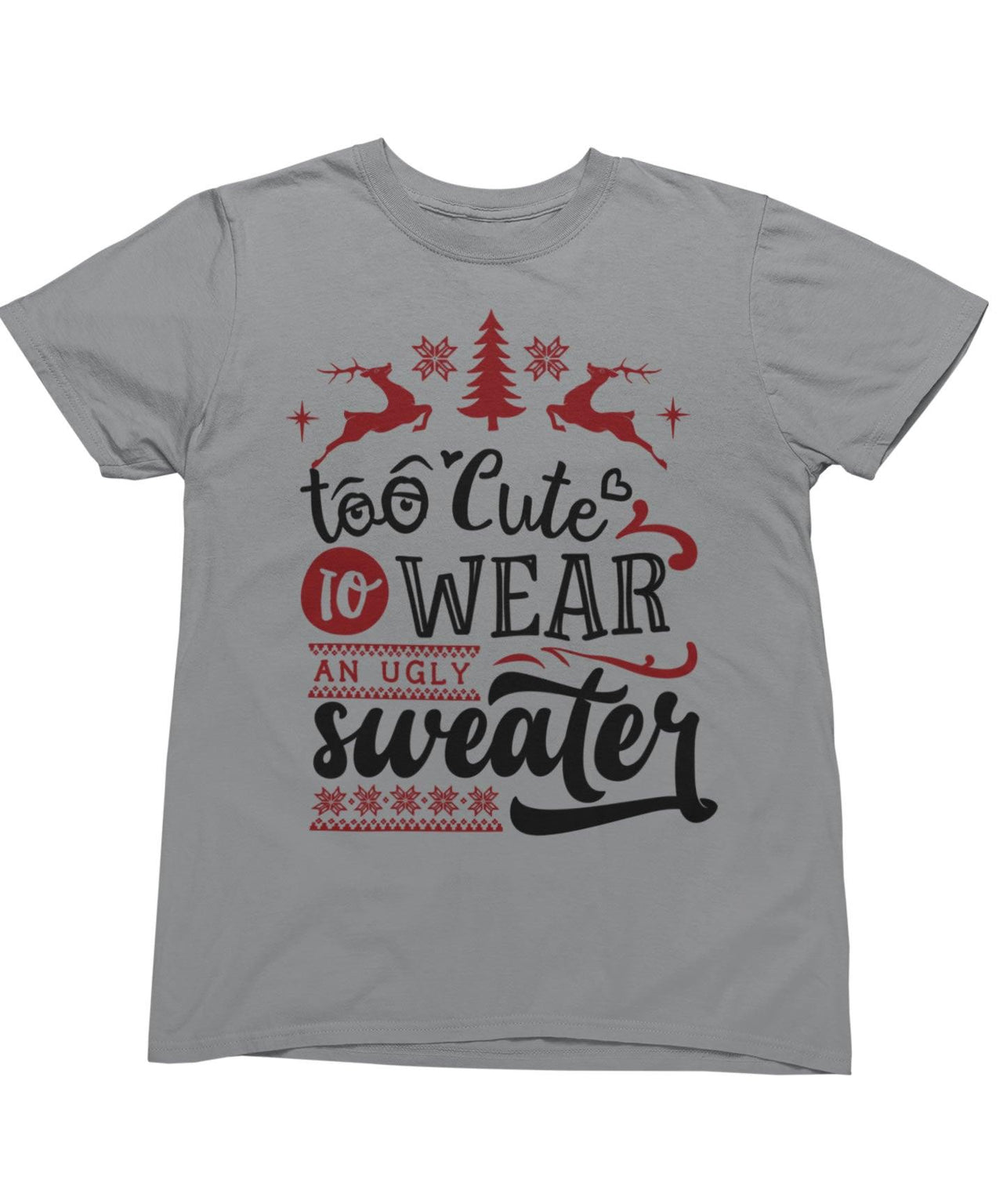 Too Cute To Wear An Ugly Sweater Christmas Unisex Mens Graphic T-Shirt 8Ball