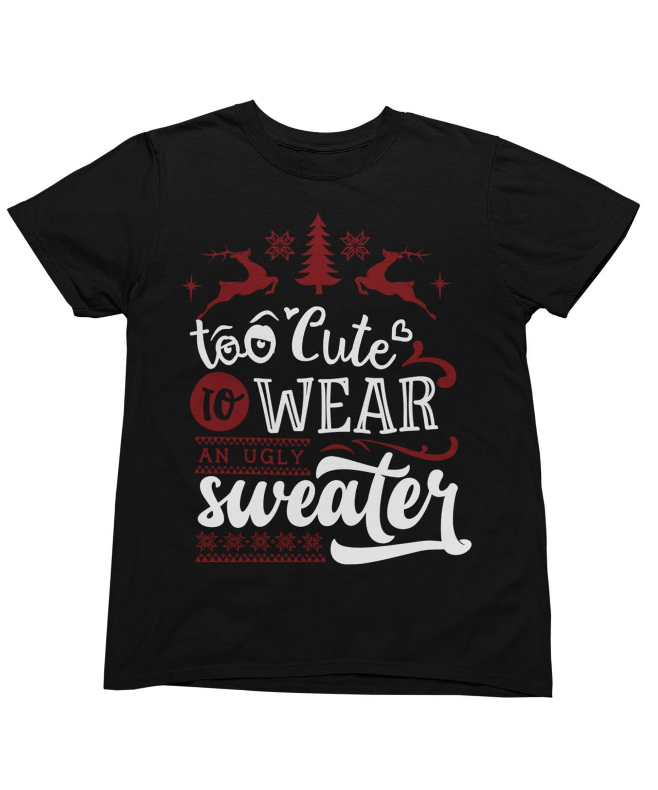 Too Cute To Wear An Ugly Sweater Christmas Unisex Mens Graphic T-Shirt 8Ball