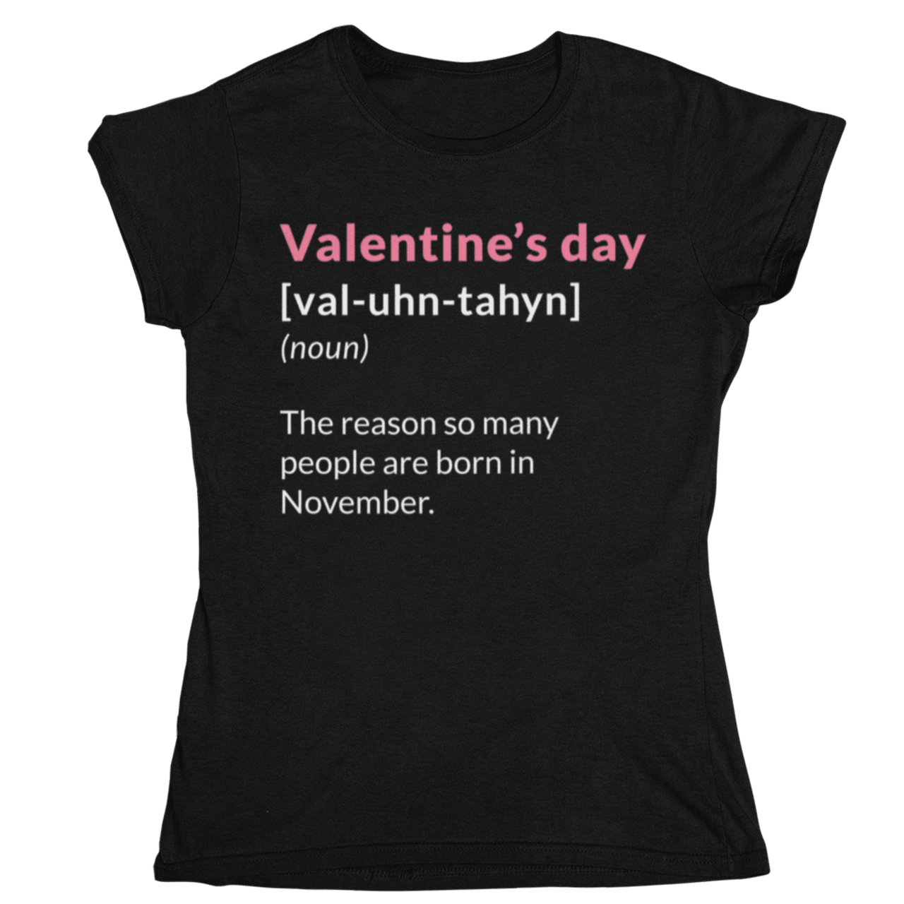 Valentine's Day Definition Born In November Fitted Womens T-Shirt 8Ball