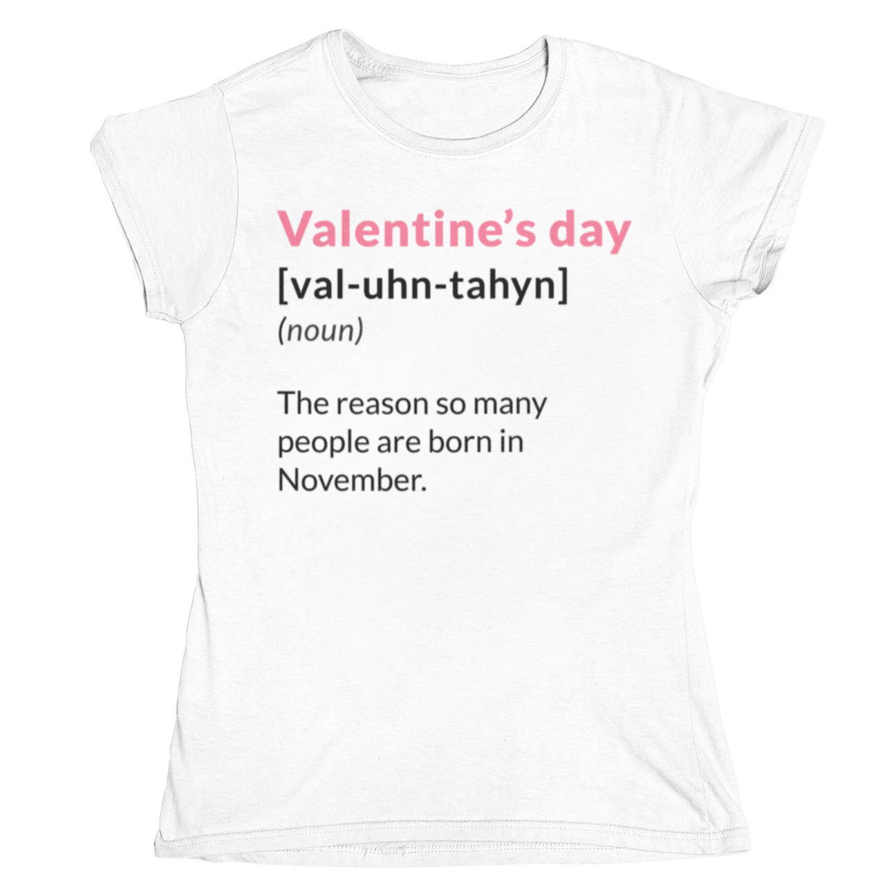 Valentine's Day Definition Born In November Fitted Womens T-Shirt 8Ball