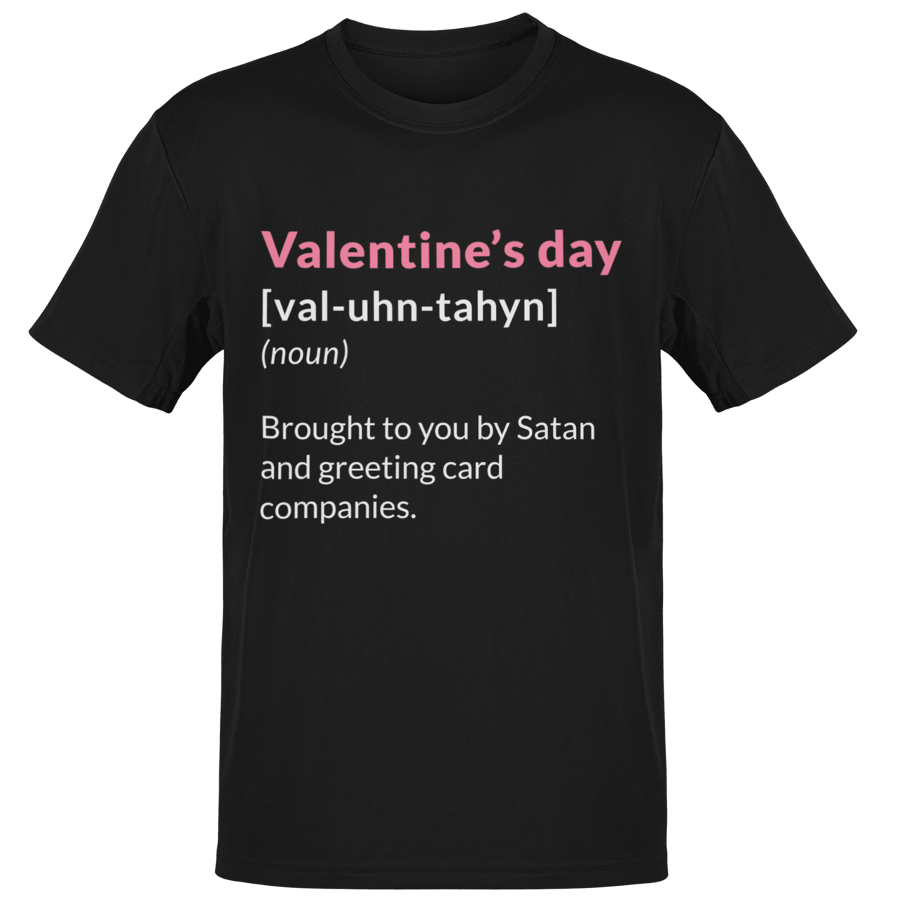 Valentine's Day Definition Brought To You By Satan Adult Unisex T-Shirt 8Ball