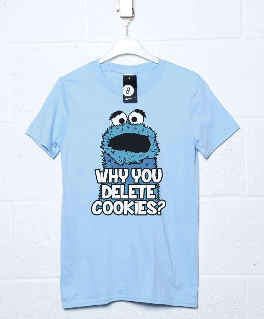Why You Delete Cookies Funny Unisex T-Shirt 8Ball