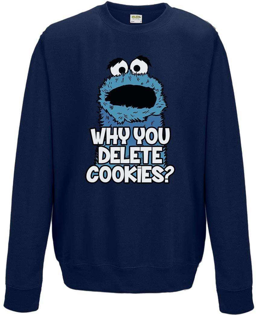 Why You Delete Cookies Graphic Sweatshirt 8Ball