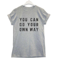 Thumbnail for You Can Go Your Own Way Unisex T-Shirt 8Ball