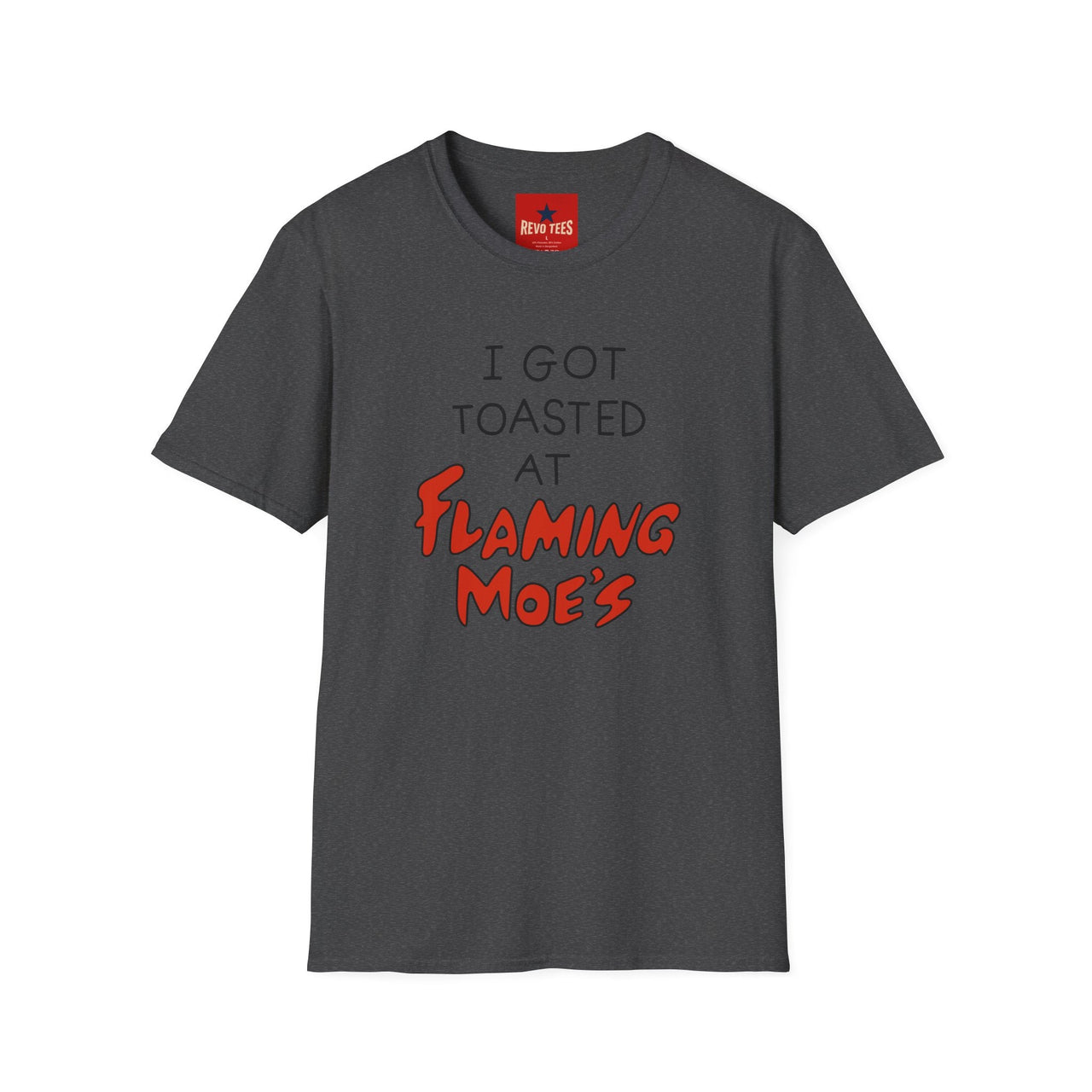 I Got Toasted At Flaming Moes T-Shirt in Dark Heather