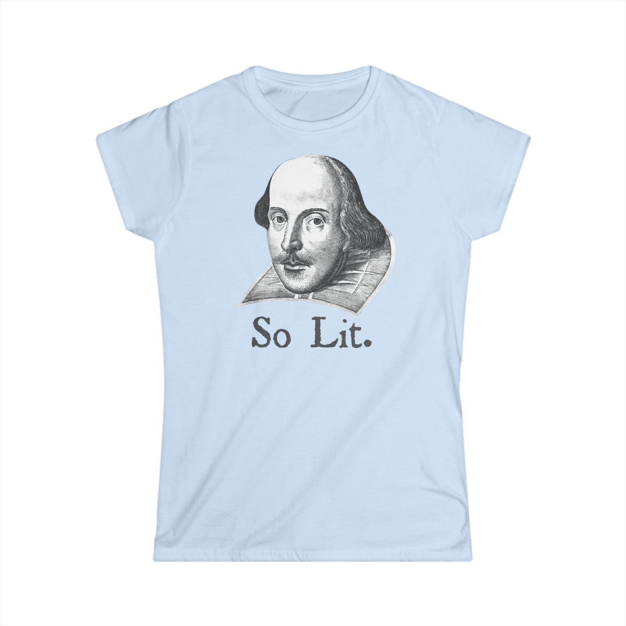 Shakespeare So Lit women’s fitted t-shirt in Light Blue, showing the printed design